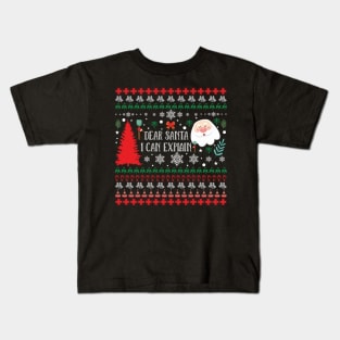 Dear Santa I Can Explain Kids T-Shirt